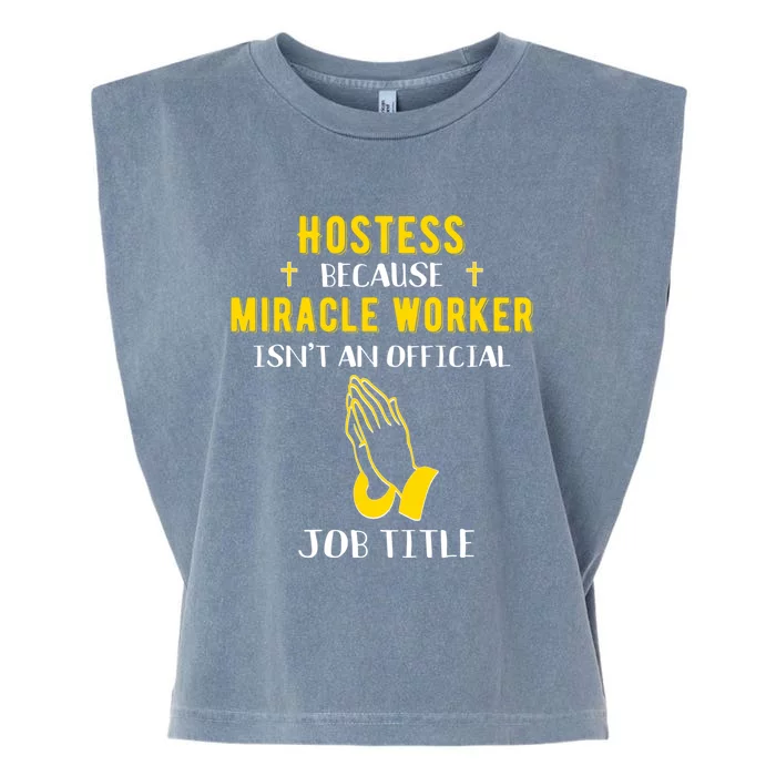 Funny Hostess Because Miracle Worker Isn't A Job Title Event Gift Garment-Dyed Women's Muscle Tee