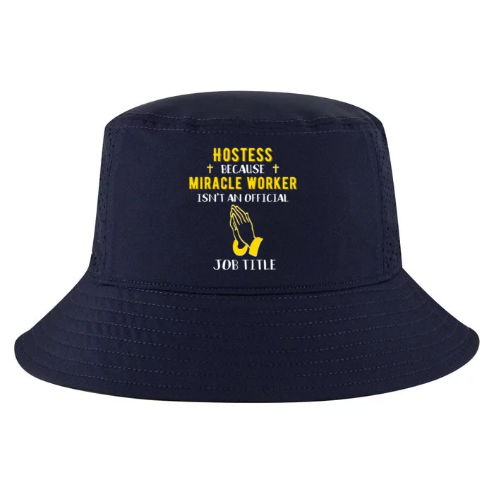 Funny Hostess Because Miracle Worker Isn't A Job Title Event Gift Cool Comfort Performance Bucket Hat