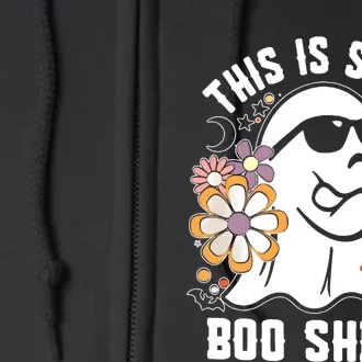 Funny Halloween Boo Ghost Costume This Is Some Boo Sheet Full Zip Hoodie