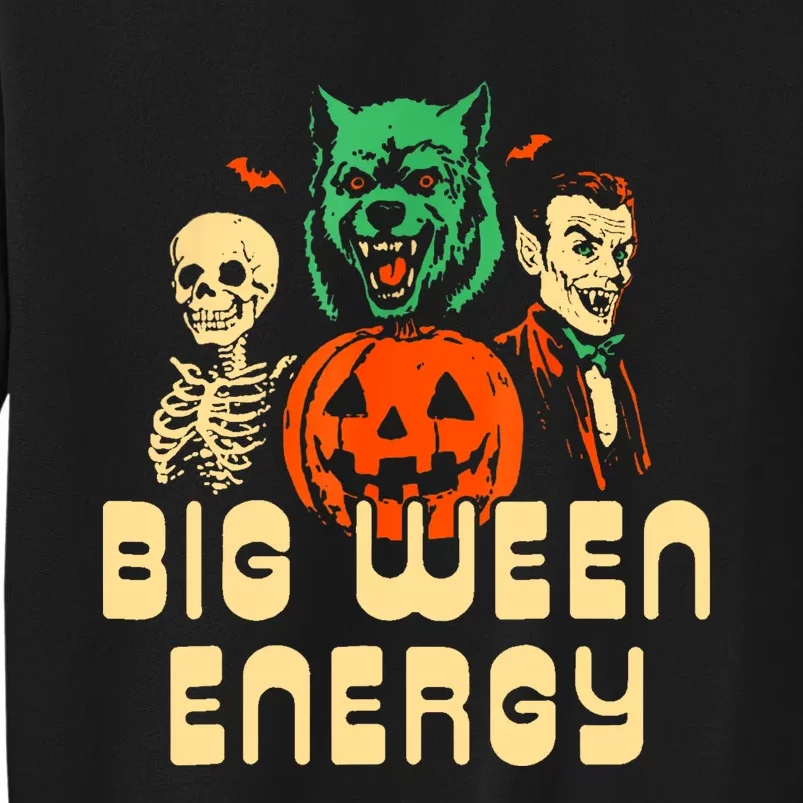 Funny Halloween Big Ween Energy Tall Sweatshirt