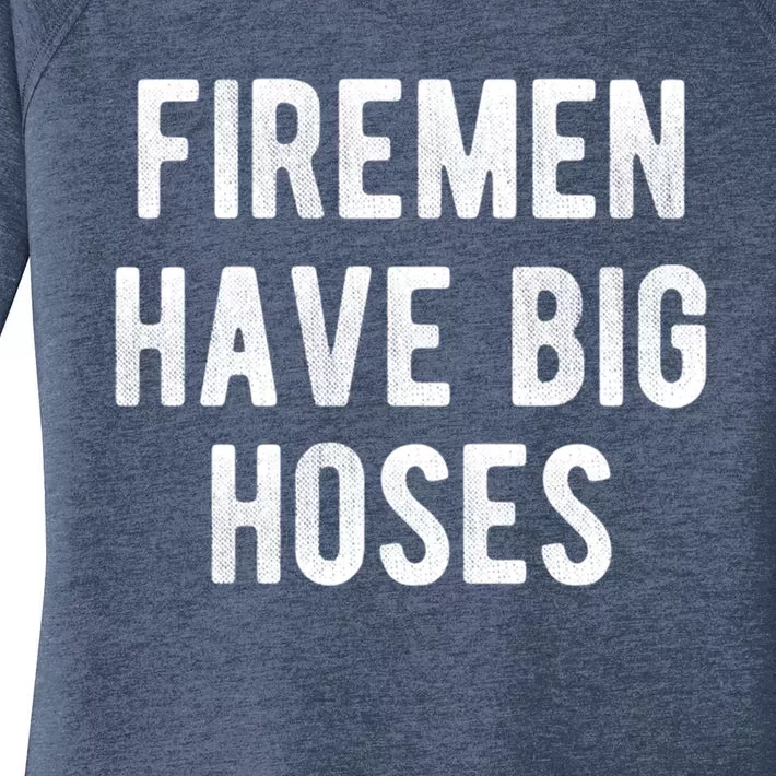 Fire Have Big Hoses Funny Firefighter Gift Women's Perfect Tri Tunic Long Sleeve Shirt