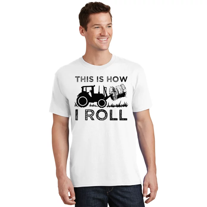 Funny Hay Bale How I Roll Gift Cool Farmer Tractor Driver T-Shirt