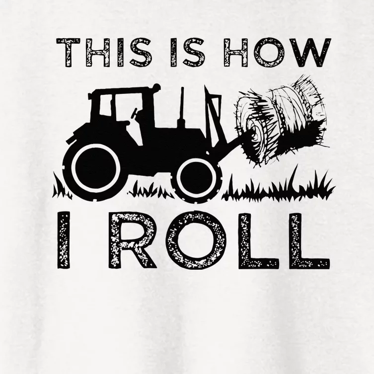 Funny Hay Bale How I Roll Gift Cool Farmer Tractor Driver Women's Crop Top Tee