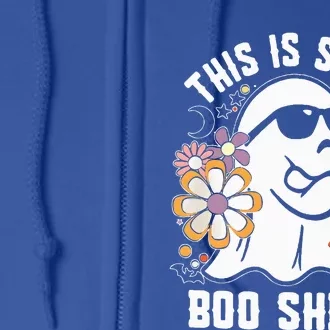 Funny Halloween Boo Ghost Costume This is Some Boo Sheet Full Zip Hoodie