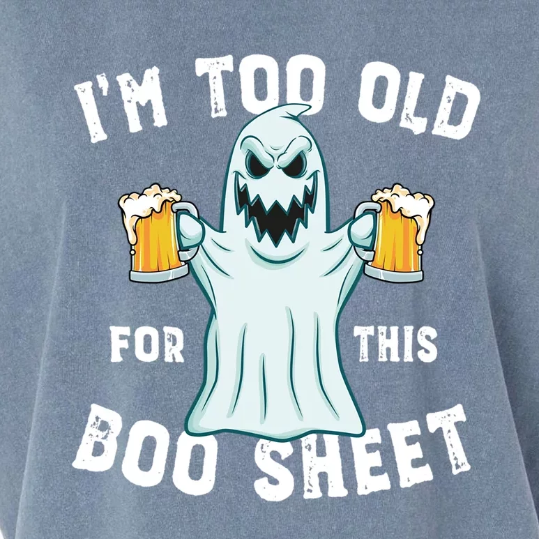 Funny Halloween Beer Ghost Im Too Old For This Boo Sheet Gift Garment-Dyed Women's Muscle Tee