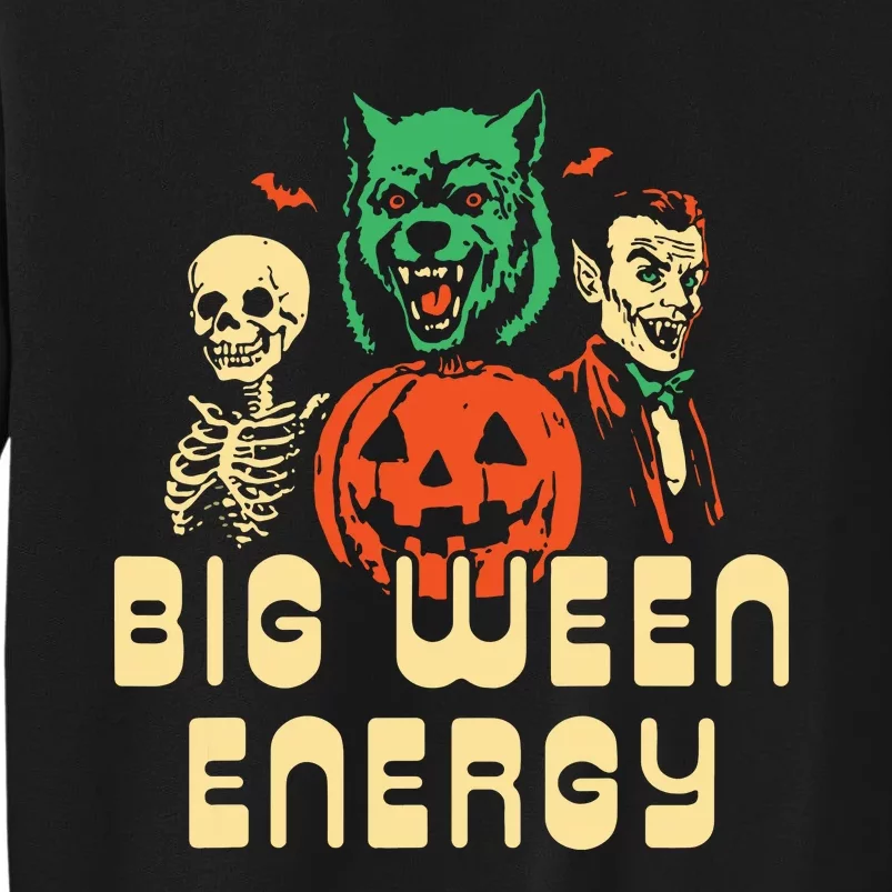 Funny Halloween Big Ween Energy Tall Sweatshirt