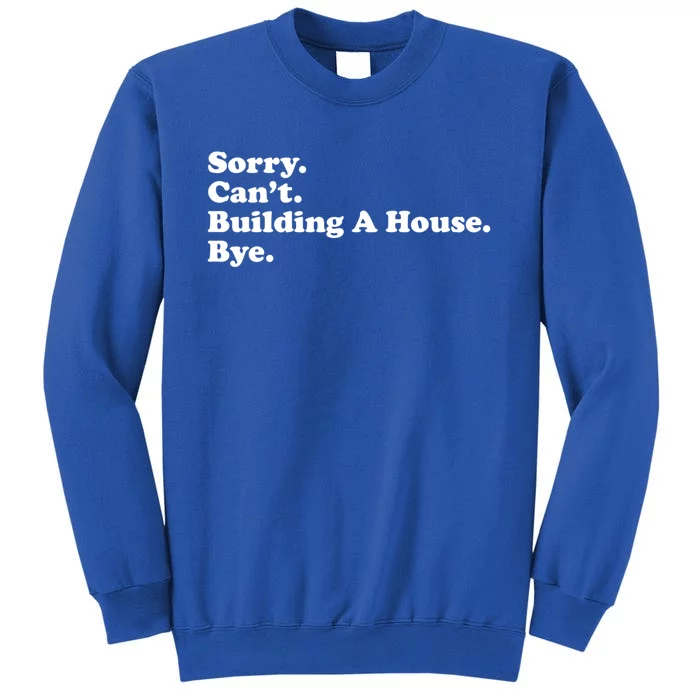 Funny Home Builder Carpenter Contractor Construction Gift Cool Gift Tall Sweatshirt