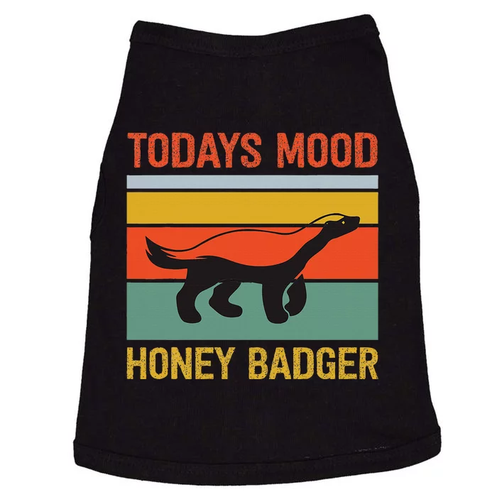 Funny Honey Badger Todays Mood Honey Badger Doggie Tank