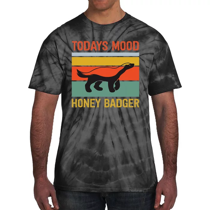 Funny Honey Badger Todays Mood Honey Badger Tie-Dye T-Shirt