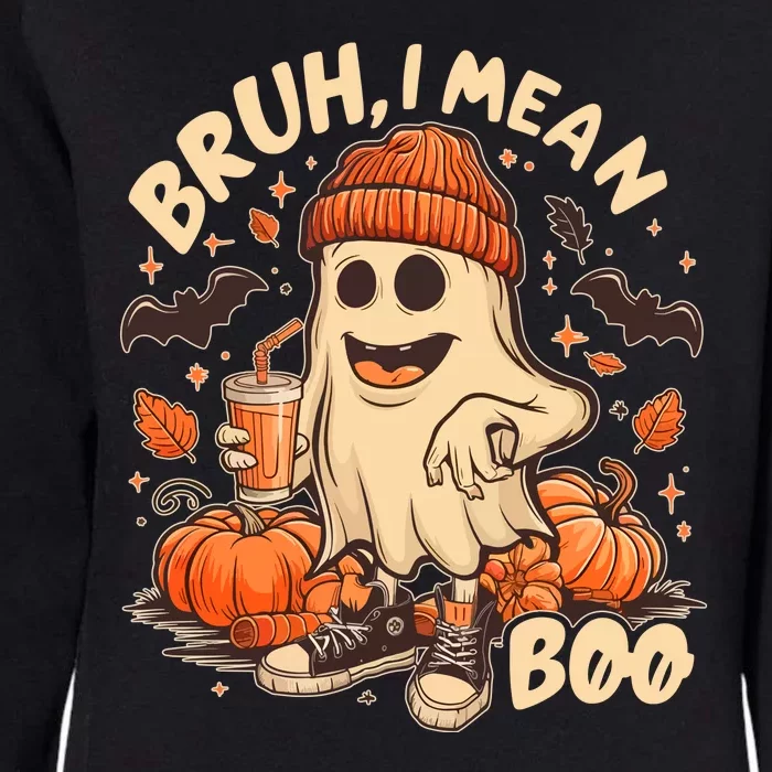 Funny Halloween Bruh I Mean Boo Ghost Womens California Wash Sweatshirt