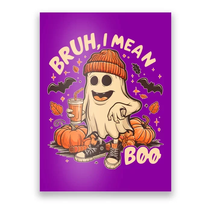 Funny Halloween Bruh I Mean Boo Ghost Poster