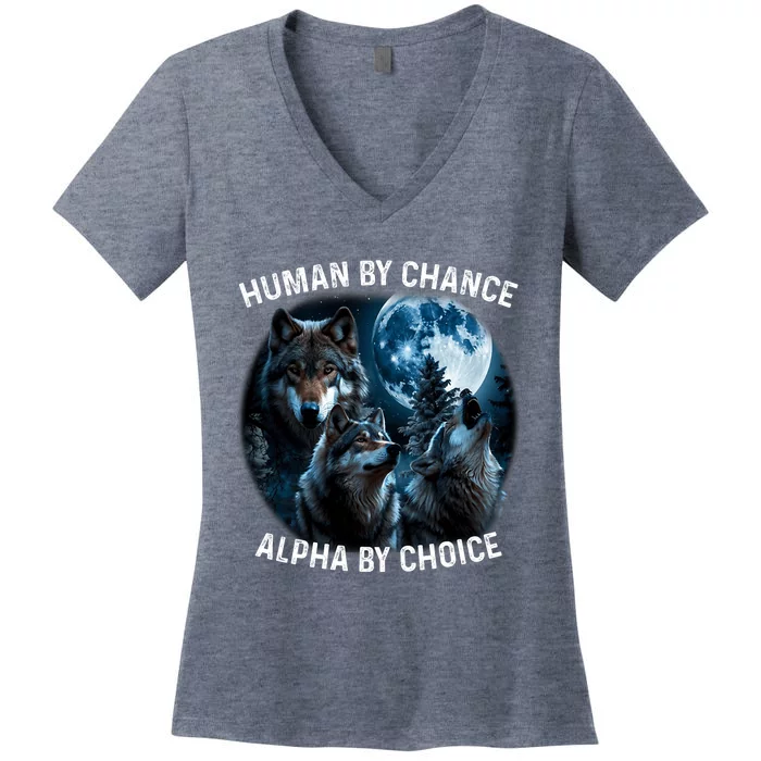 Funny Human By Chance Alpha By Choice Wolf Women's V-Neck T-Shirt