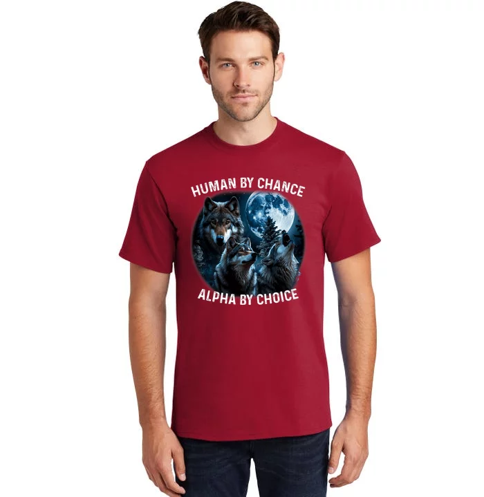 Funny Human By Chance Alpha By Choice Wolf Tall T-Shirt