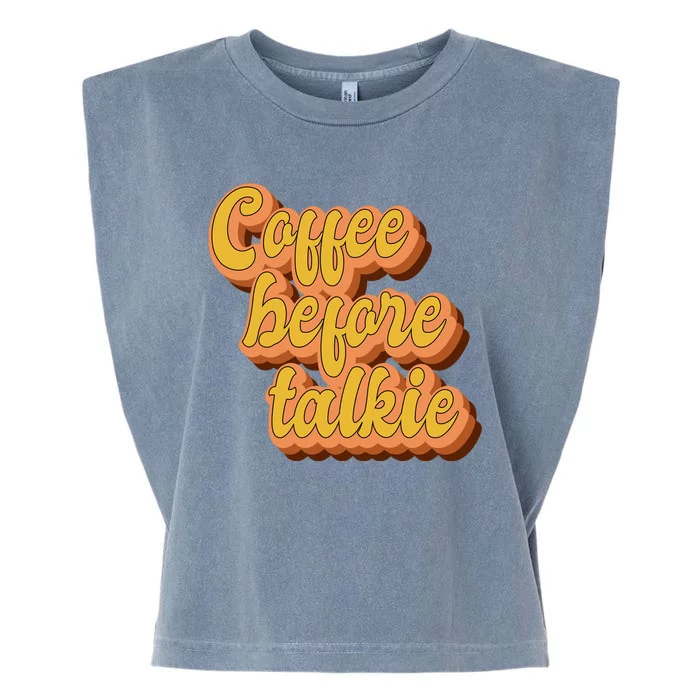 Funny Humor Coffee Before Talkie Garment-Dyed Women's Muscle Tee