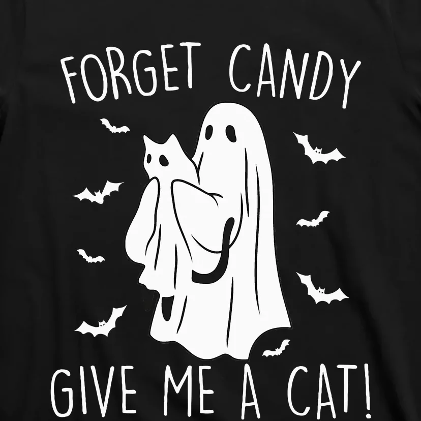 Funny Halloween Cat Ghost Forget Candy Give Me Cat Halloween T-Shirt