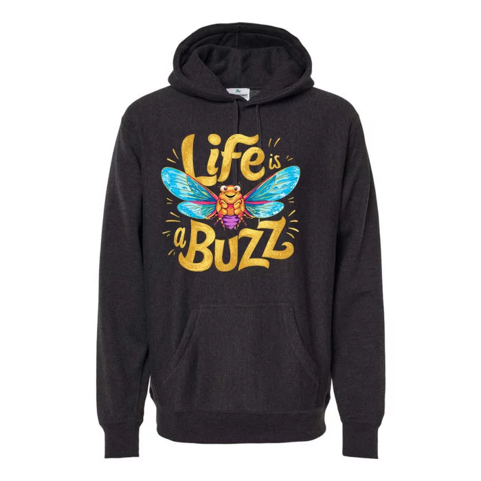 Funny Happy Cute Cicada Life Is A Buzz Premium Hoodie