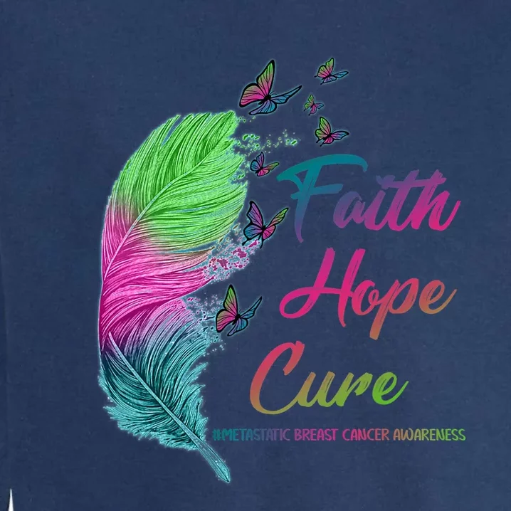 Faith Hope Cure Metastatic Breast Cancer Feather Garment-Dyed Sweatshirt