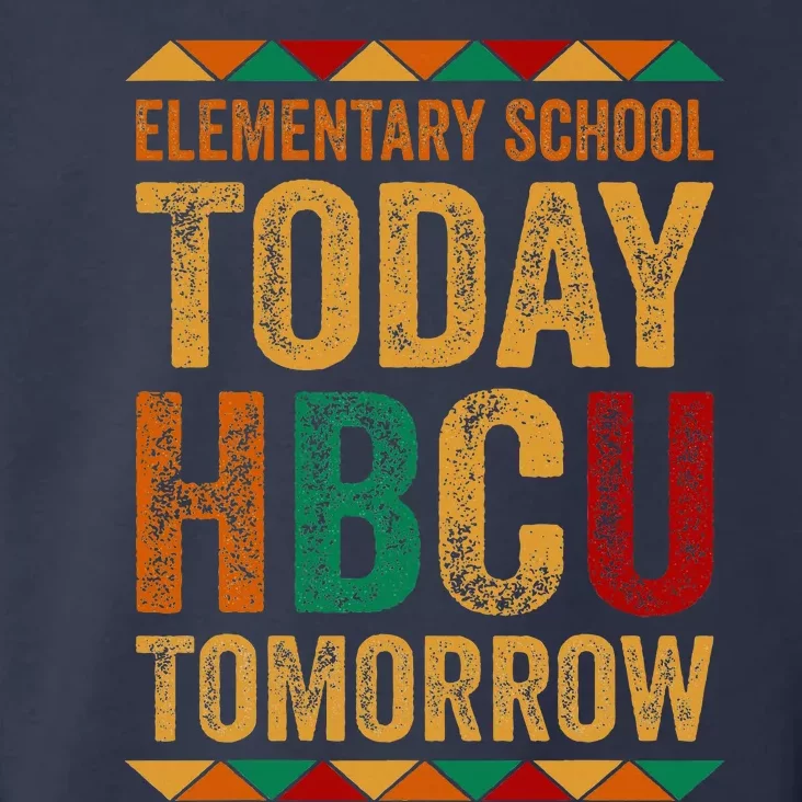 Future Hbcu College Elementary School Today Hbcu Tomorrow Toddler Hoodie