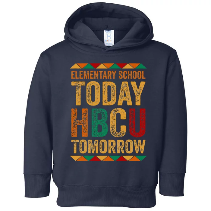 Future Hbcu College Elementary School Today Hbcu Tomorrow Toddler Hoodie