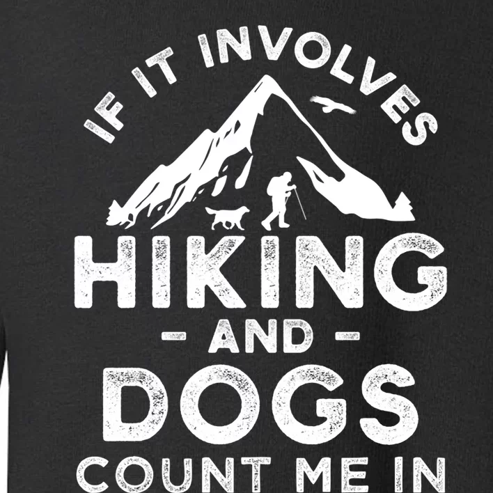 Funny Hiking Camping Dog Lovers Toddler Sweatshirt