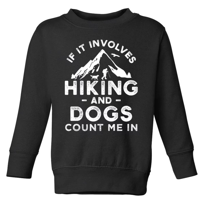 Funny Hiking Camping Dog Lovers Toddler Sweatshirt