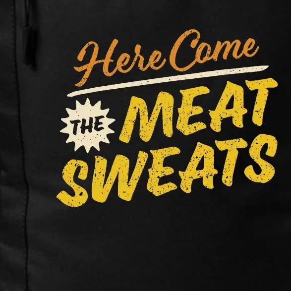 Funny Here Come The Meat Sweats Daily Commute Backpack