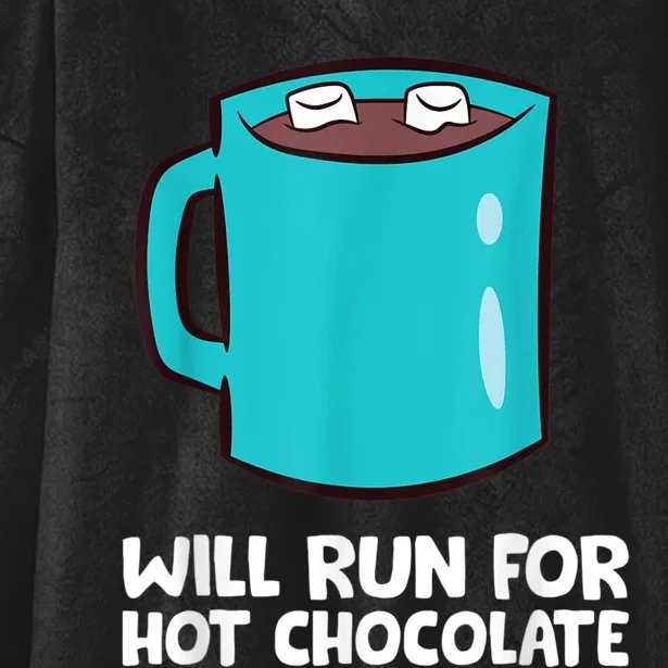 Funny Hot Chocolate Lover Will Run For Hot Chocolate Hooded Wearable Blanket