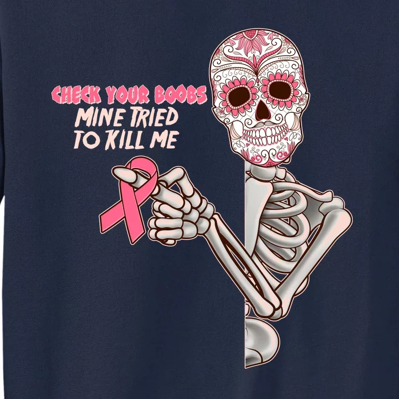 Funny Halloween Check Your Boobs Mine Tired To Kill Me Breast Cancer Awareness Tall Sweatshirt