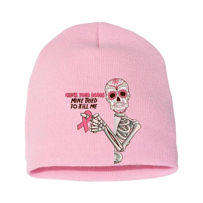 Funny Halloween Check Your Boobs Mine Tired To Kill Me Breast Cancer Awareness Short Acrylic Beanie