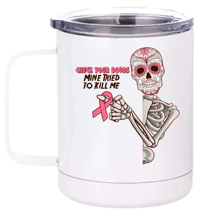 Funny Halloween Check Your Boobs Mine Tired To Kill Me Breast Cancer Awareness Front & Back 12oz Stainless Steel Tumbler Cup