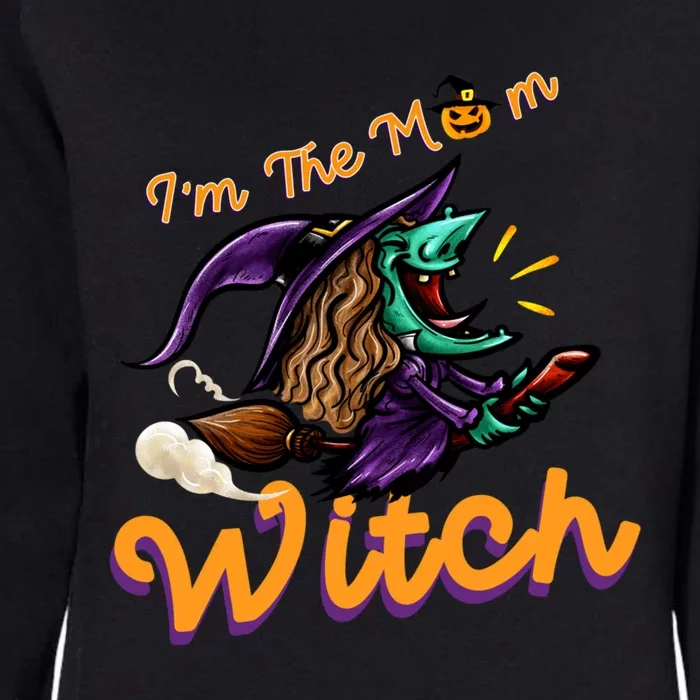 Funny Halloween Costume Matching Family I’M The Mom Witch Great Gift Womens California Wash Sweatshirt