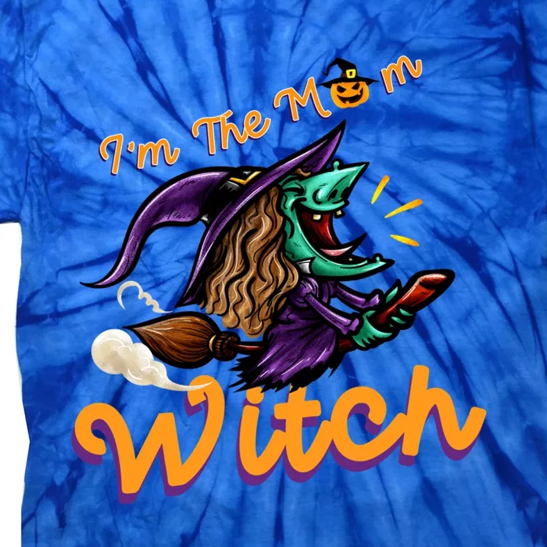 Funny Halloween Costume Matching Family I’M The Mom Witch Great Gift Tie-Dye T-Shirt