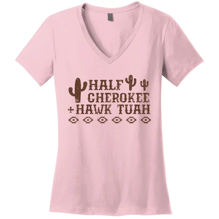 Funny Half Cherokee Native Pride Hawk Tush Women's V-Neck T-Shirt