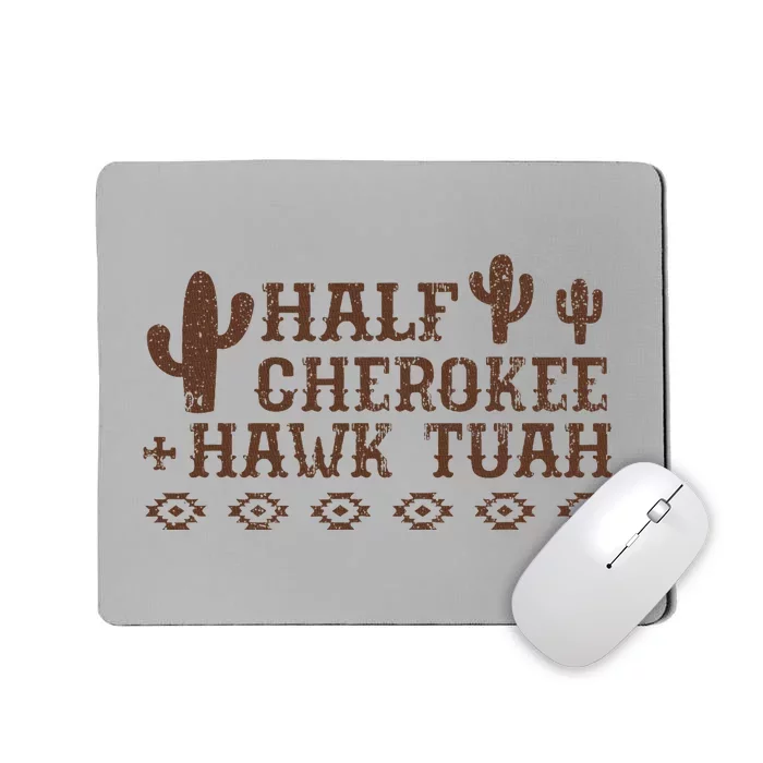 Funny Half Cherokee Native Pride Hawk Tush Mousepad