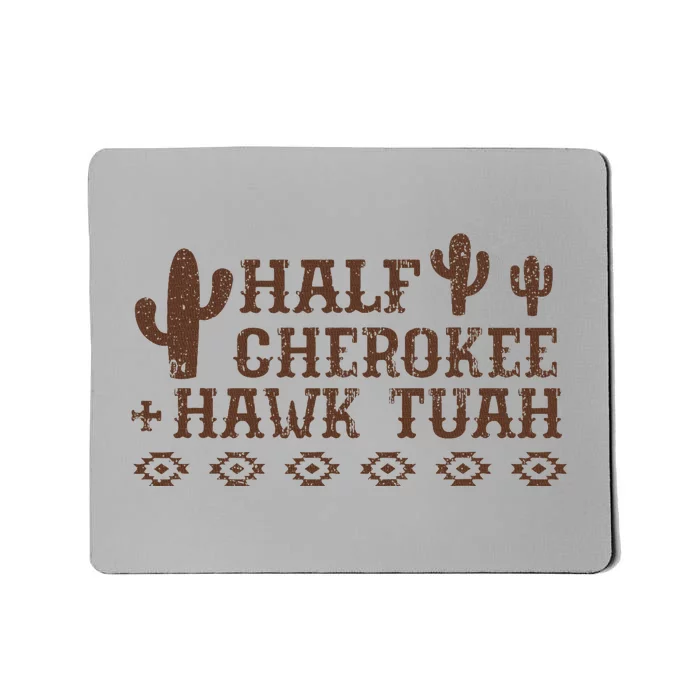 Funny Half Cherokee Native Pride Hawk Tush Mousepad