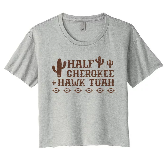 Funny Half Cherokee Native Pride Hawk Tush Women's Crop Top Tee