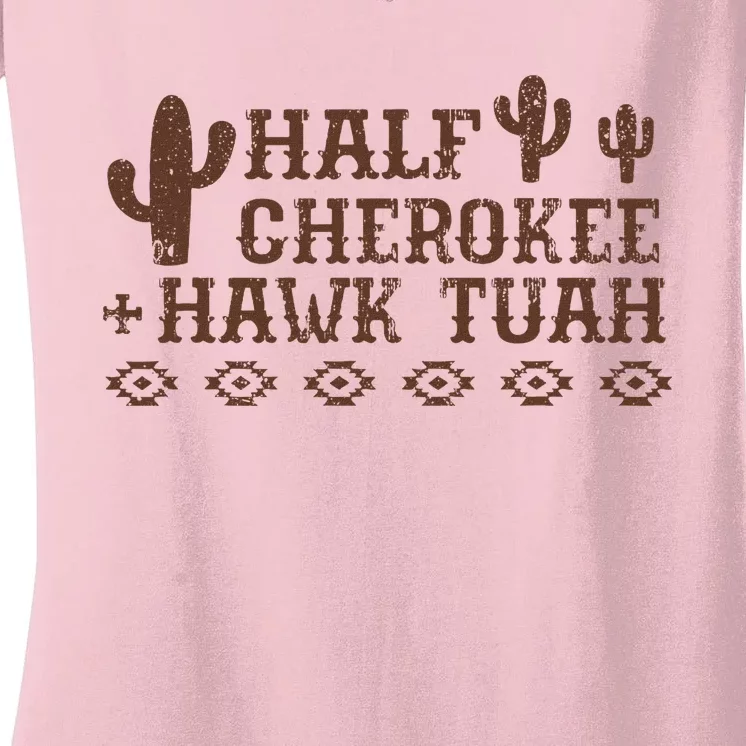 Funny Half Cherokee Native Pride Hawk Tush Women's V-Neck T-Shirt