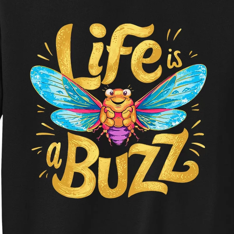 Funny Happy Cute Cicada Life Is A Buzz Sweatshirt