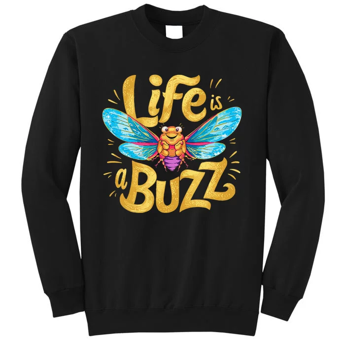 Funny Happy Cute Cicada Life Is A Buzz Sweatshirt