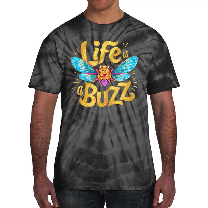 Funny Happy Cute Cicada Life Is A Buzz Tie-Dye T-Shirt