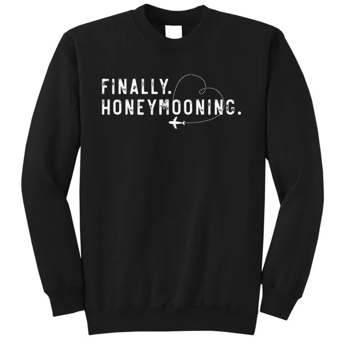 Finally Honeymooning Couples Honeymoon Matching Honeymoonin Sweatshirt