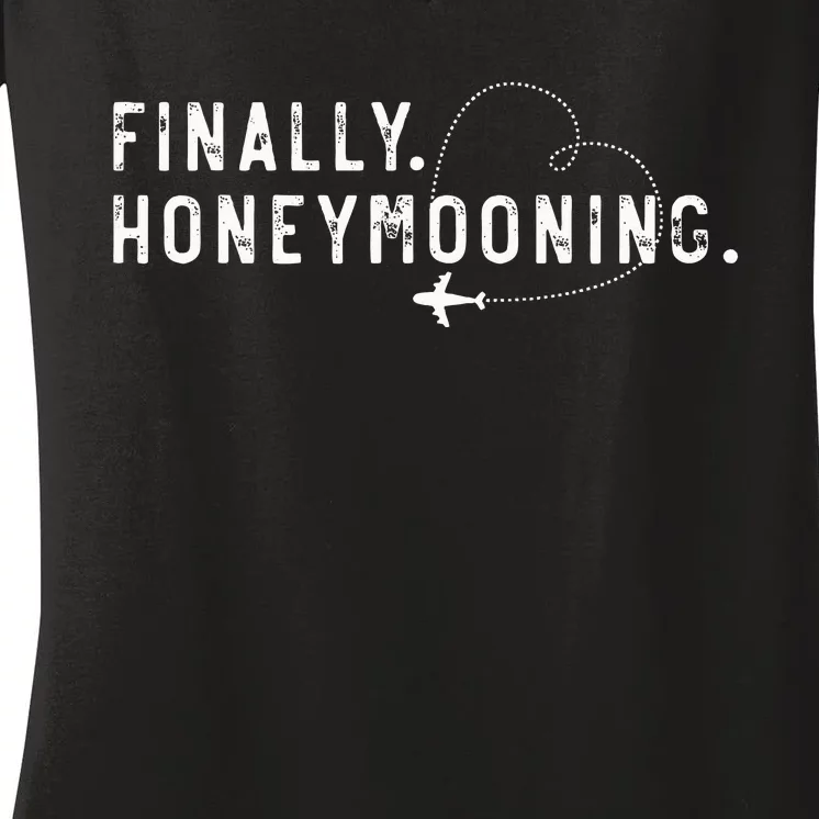 Finally Honeymooning Couples Honeymoon Matching Honeymoonin Women's V-Neck T-Shirt