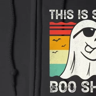 Funny Halloween Cool Boo Ghost Costume This Is Some Boo Sheet Full Zip Hoodie