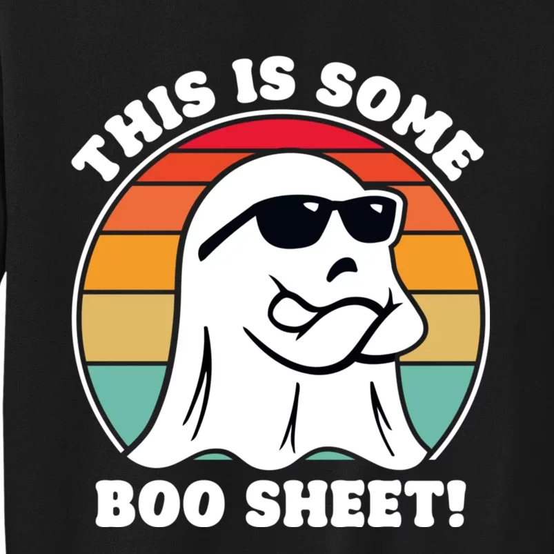 Funny Halloween Cool Boo Ghost Costume This Is Some Boo Sheet Tall Sweatshirt