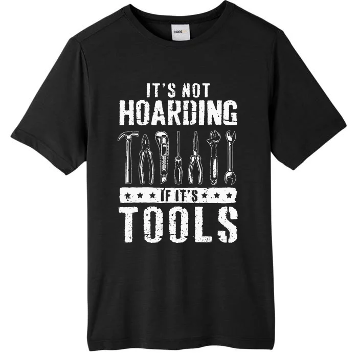 Funny Handyman Craftsman Its Not Hoarding If Its Tools ChromaSoft Performance T-Shirt