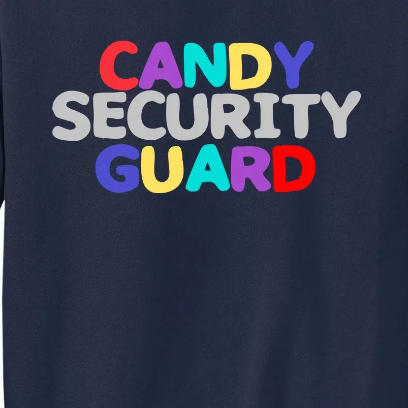 Funny Halloween, Cute Halloween, Candy Security Guard Tall Sweatshirt