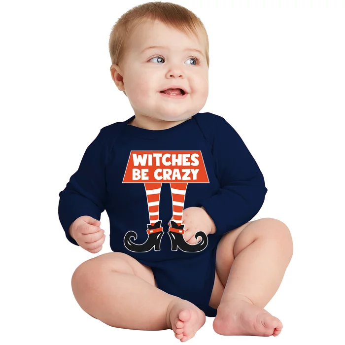 Funny Halloween Costume Witches Be Crazy Witch Halloween Gift Baby Long Sleeve Bodysuit