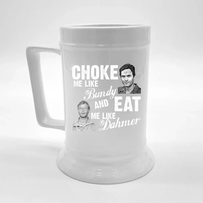 Funny Halloween, Cute Halloween, Choke Me Like Bundy Eat Me Like Dahmer Front & Back Beer Stein