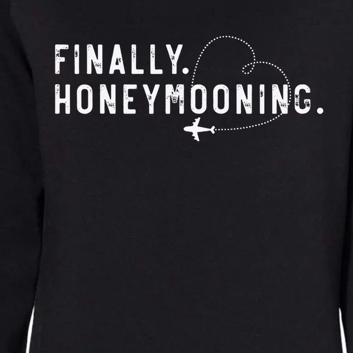 finally honeymooning couples honeymoon matching honeymoonin Womens California Wash Sweatshirt