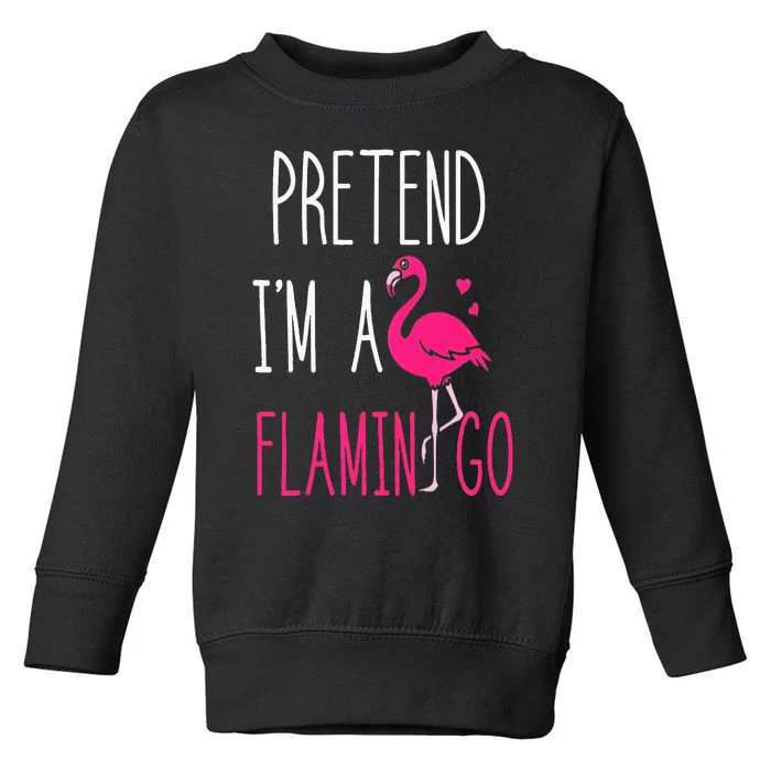 Flamingo Halloween Costume Pretend I'm a Flamingo Pink Toddler Sweatshirt